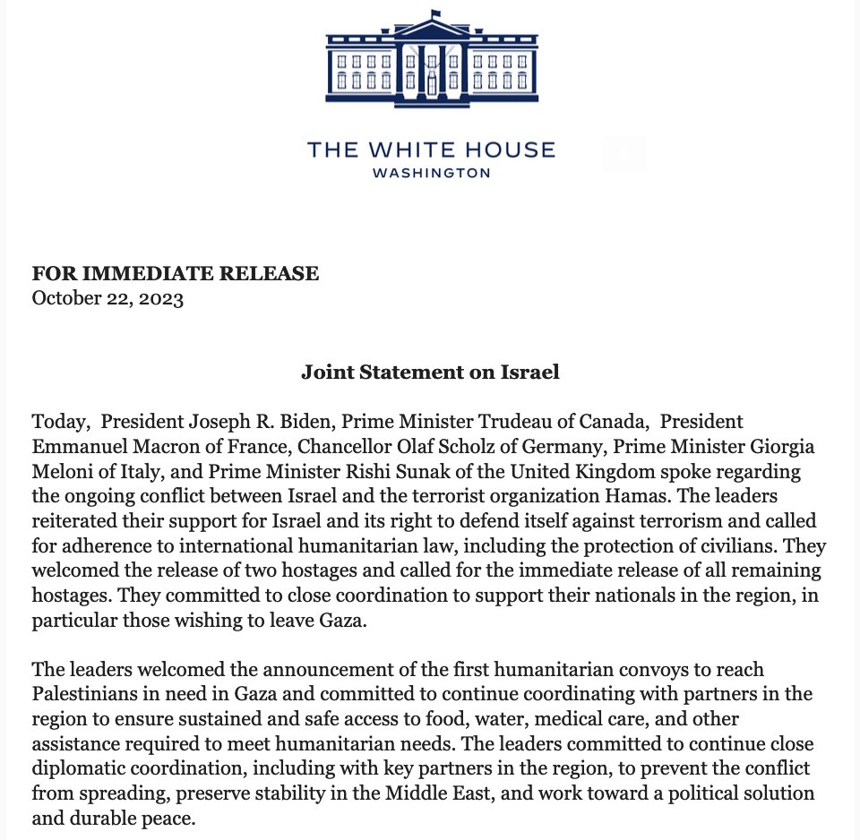 Joint statement from US President Biden, Canada's PM Trudeau, France's President Emmanuel Macron, Germany's Chancellor Olaf Scholz, Italy's PM Giorgia Meloni, and UK's PM Rishi Sunak on the ongoing conflict between Israel and Hamas: